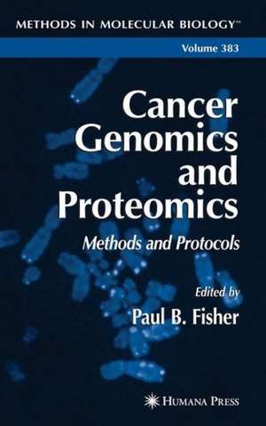 Cancer Genomics and Proteomics: Methods and Protocols de Paul B. Fisher