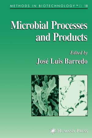 Microbial Processes and Products de José-Luis Barredo