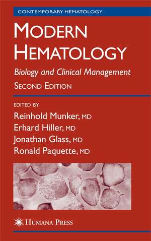 Modern Hematology: Biology and Clinical Management de Reinhold Munker