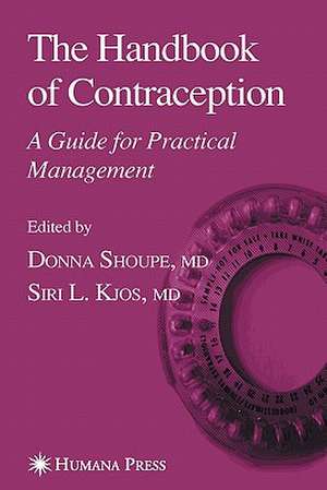 The Handbook of Contraception: A Guide for Practical Management de Donna Shoupe