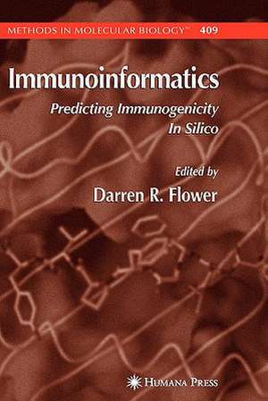 Immunoinformatics: Predicting Immunogenicity In Silico de Darren R. Flower