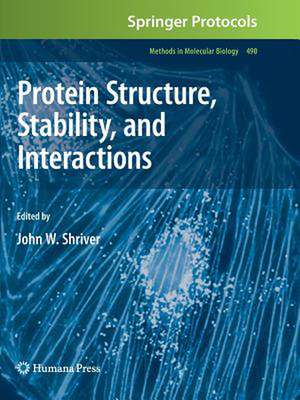 Protein Structure, Stability, and Interactions de John W. Shriver