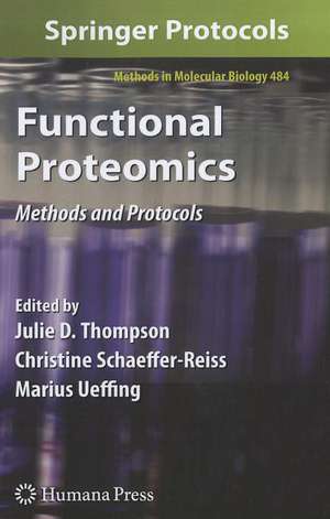 Functional Proteomics: Methods and Protocols de Julie D. Thompson