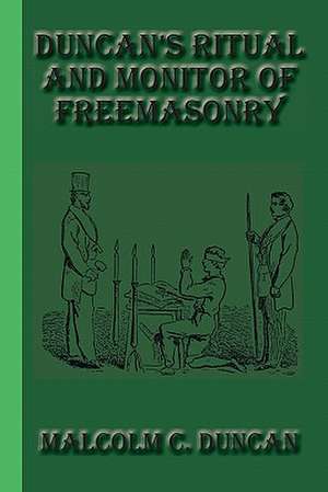 Duncan's Ritual and Monitor of Freemasonry: Anathema of Zos, the Book of Pleasure, and the Focus of Life de Malcolm C. Duncan