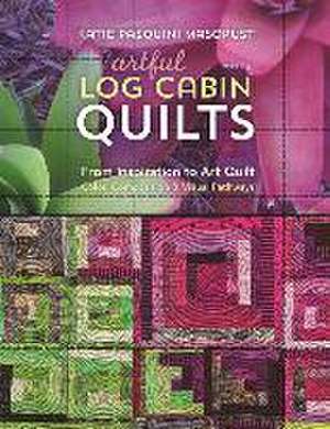 Artful Log Cabin Quilts de Katie Pasquini Masopust