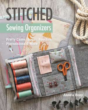 Stitched Sewing Organizers de Aneela Hoey