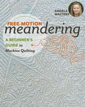 Free-Motion Meandering de Angela Walters