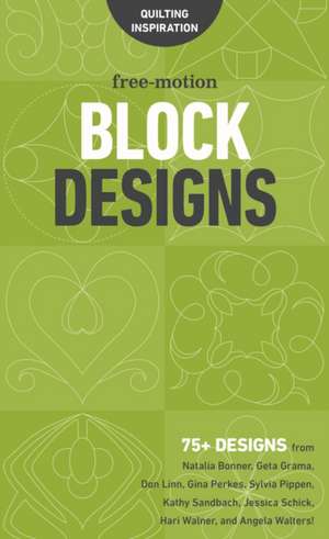 Free-Motion Block Designs de C&T Publishing