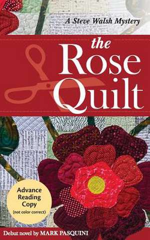 The Rose Quilt de Mark Pasquini