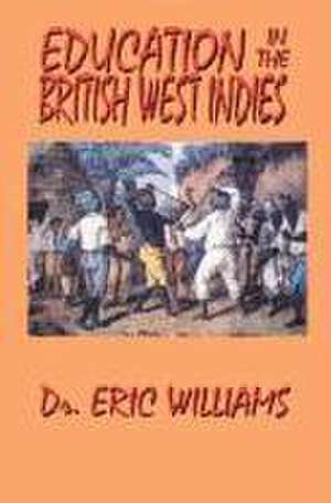 Education in the British West Indies de Eric Williams