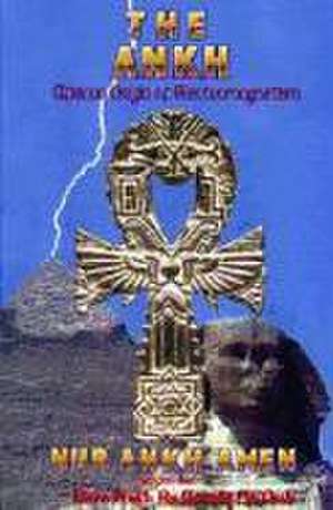 The Ankh: African Origin of Electromagnetism de Nur A. Amen