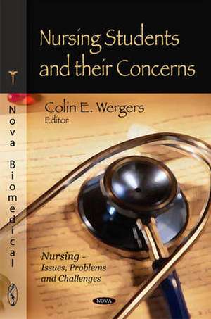 Nursing Students & Their Concerns de Colin E. Wergers