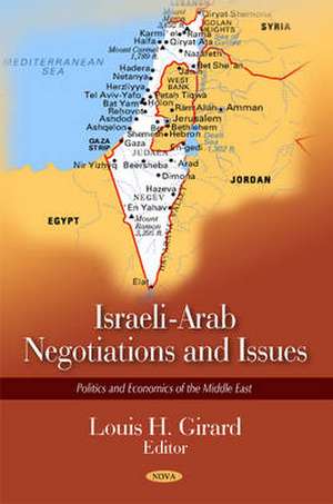 Israeli-Arab Negotiations & Issues de Louis H. Girard