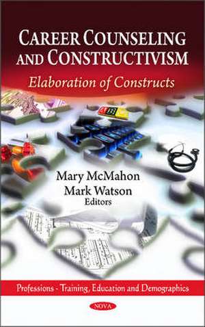 Career Counseling & Constructivism de Mary McMahon