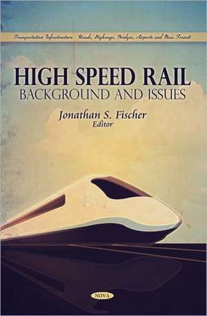 High Speed Rail de Jonathan S. Fischer