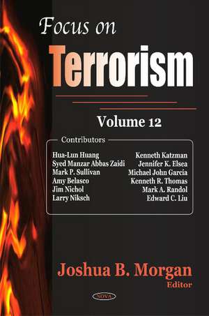 Focus on Terrorism: Volume 12 de Joshua B Morgan
