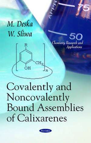 Covalently & Noncovalently Bound Assemblies of Calixarenes de M Deska