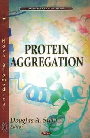 Protein Aggregation de Douglas A Stein