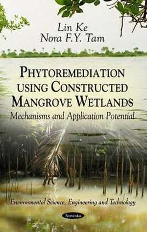 Phytoremediation Using Constructed Mangrove Wetlands de Lin Ke