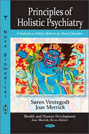 Principles of Holistic Psychiatry de Soren Ventegodt