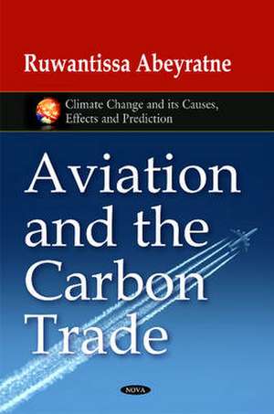 Aviation & the Carbon Trade de Ruwantissa Abeyratne