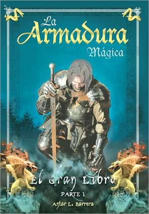 La Armadura Magica de Antar L. Barrera