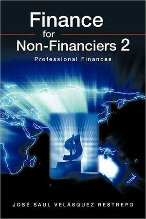 Finance for Non-Financiers 2 de Restrepo, Jose Saul Velasquez