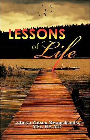 Lessons of Life de Lutufyo Witson Mwamakamba