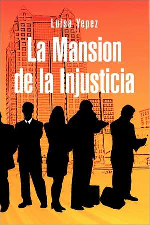 La Mansion de La Injusticia de Luisa Yepez