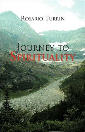 Journey to Spirituality de Rosario Turrin