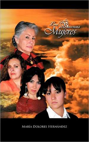 Las Buenas Mujeres de Maria Dolores Hernandez