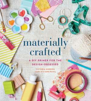 Materially Crafted de Victoria Hudgins