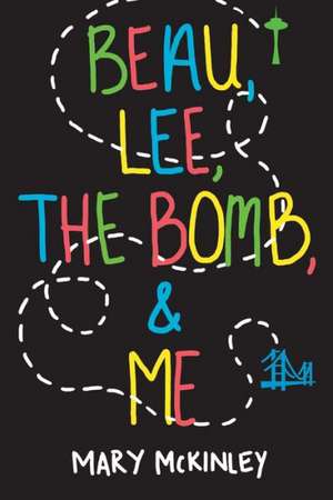 Beau, Lee, the Bomb, & Me de Mary McKinley