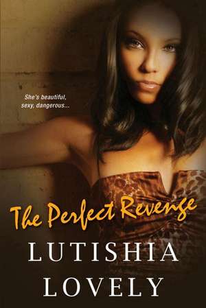 The Perfect Revenge: The Shady Sisters Trilogy de Lutishia Lovely