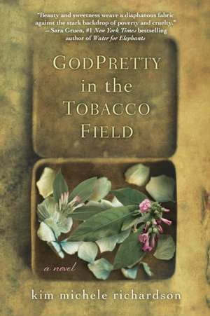 Godpretty in the Tobacco Field de Kim Michele Richardson