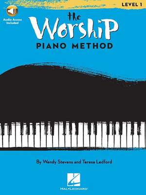 The Worship Piano Method by Wendy Stevens and Teresa Ledford - Book/Online Audio de Wendy Stevens