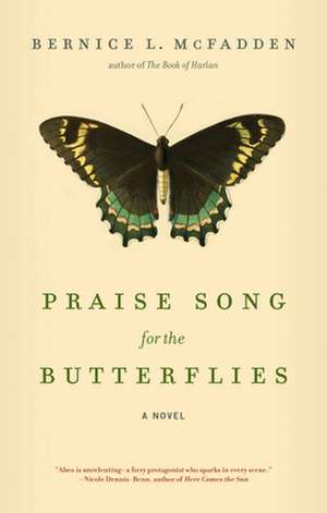 Praise Song for the Butterflies de Bernice L. McFadden