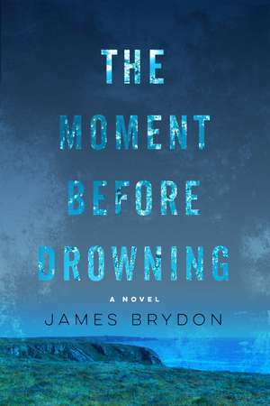 The Moment Before Drowning de James Brydon