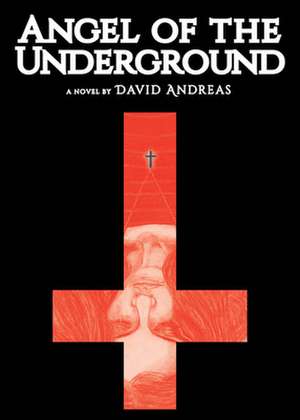 Angel of the Underground de David Andreas