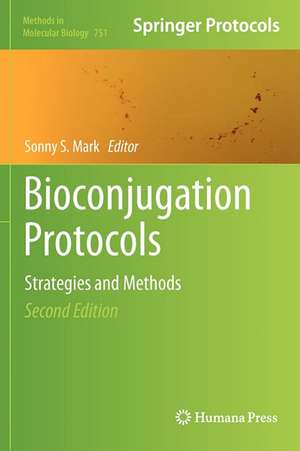 Bioconjugation Protocols: Strategies and Methods de Sonny S. Mark