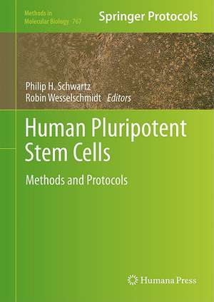 Human Pluripotent Stem Cells: Methods and Protocols de Philip H. Schwartz