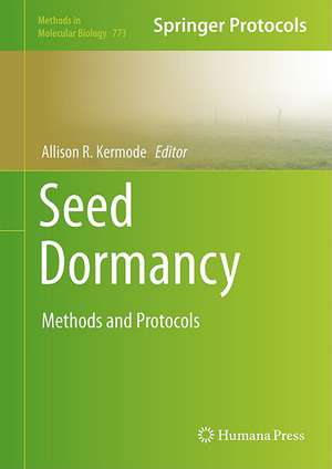 Seed Dormancy: Methods and Protocols de Allison R. Kermode