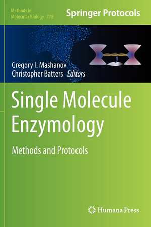 Single Molecule Enzymology: Methods and Protocols de Gregory I. Mashanov