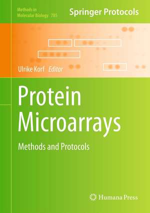 Protein Microarrays: Methods and Protocols de Ulrike Korf