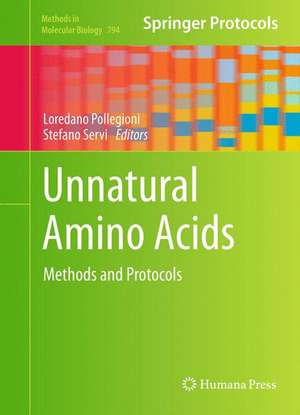 Unnatural Amino Acids: Methods and Protocols de Loredano Pollegioni