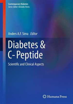 Diabetes & C-Peptide: Scientific and Clinical Aspects de Anders A F Sima