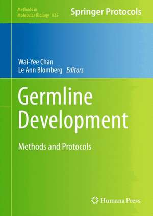 Germline Development: Methods and Protocols de Wai-Yee Chan