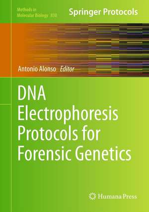 DNA Electrophoresis Protocols for Forensic Genetics de Antonio Alonso