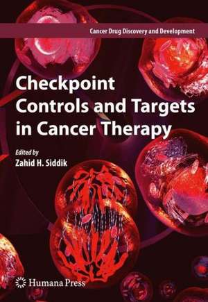 Checkpoint Controls and Targets in Cancer Therapy de Zahid H. Siddik