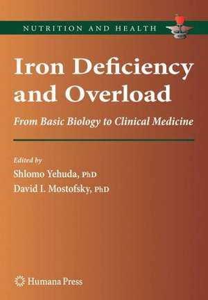 Iron Deficiency and Overload: From Basic Biology to Clinical Medicine de Shlomo Yehuda